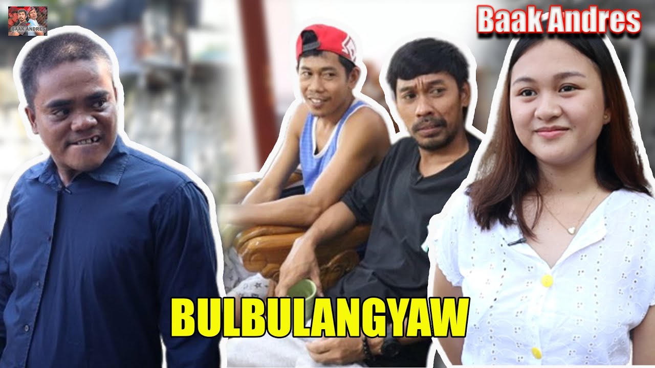Bulbulangyaw - Baak Andres