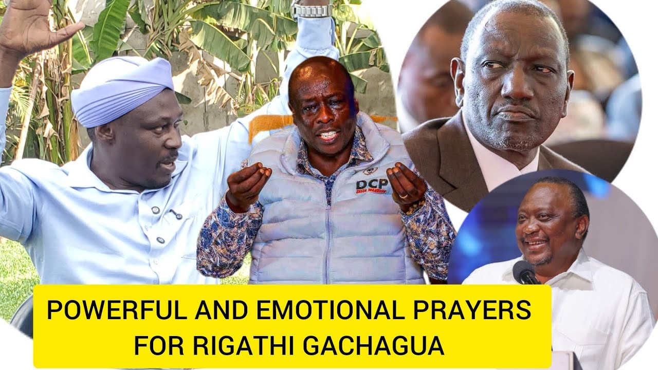 🙏EMOTIONAL AND POWERFUL PRAYERS FOR THE NATION AND RIGATHI GACHAGUA.