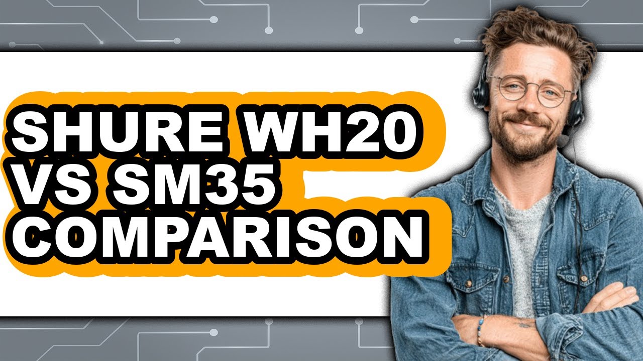 Shure WH20 vs SM35 - 2025 Comparison