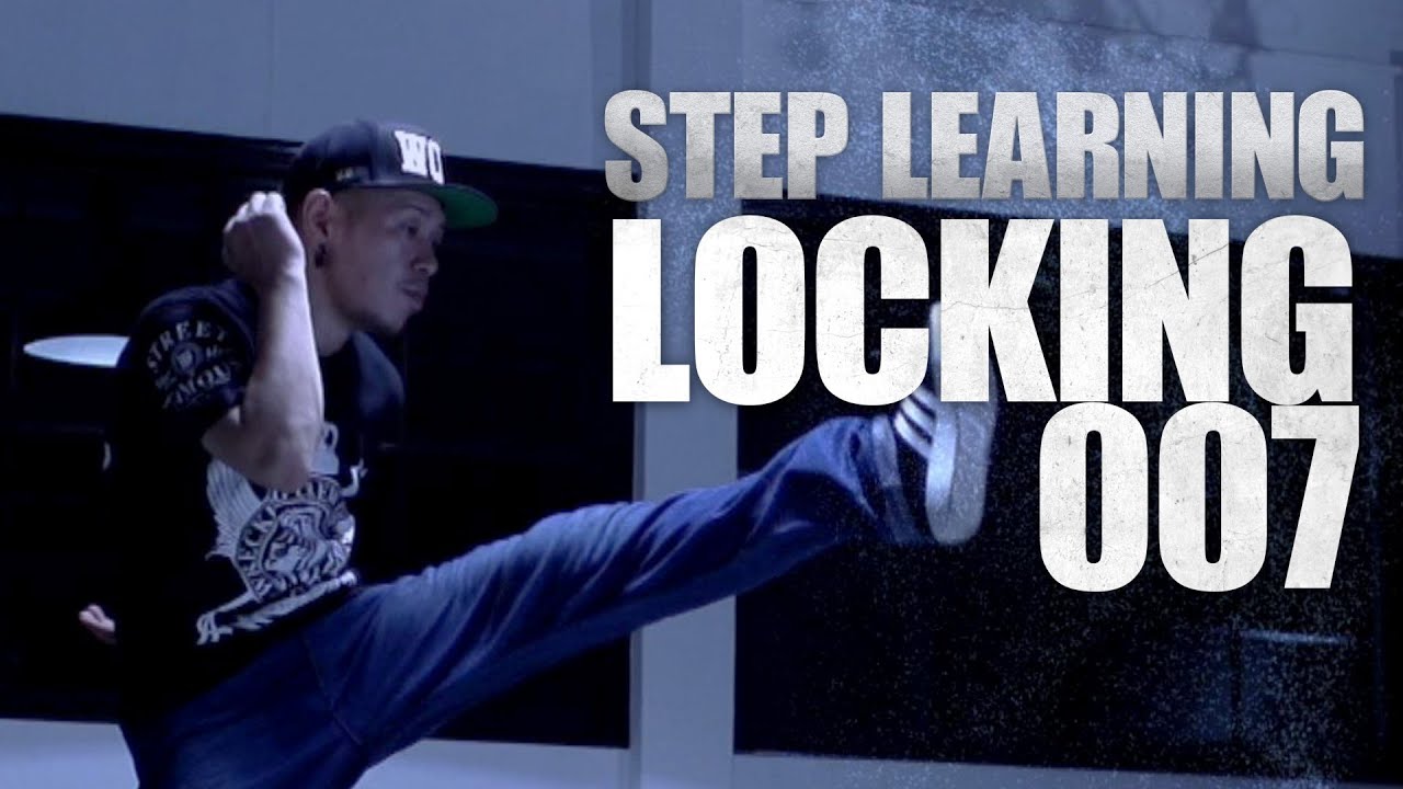 LOCKING 007 | STEP LEARNING - Dance Tutorials