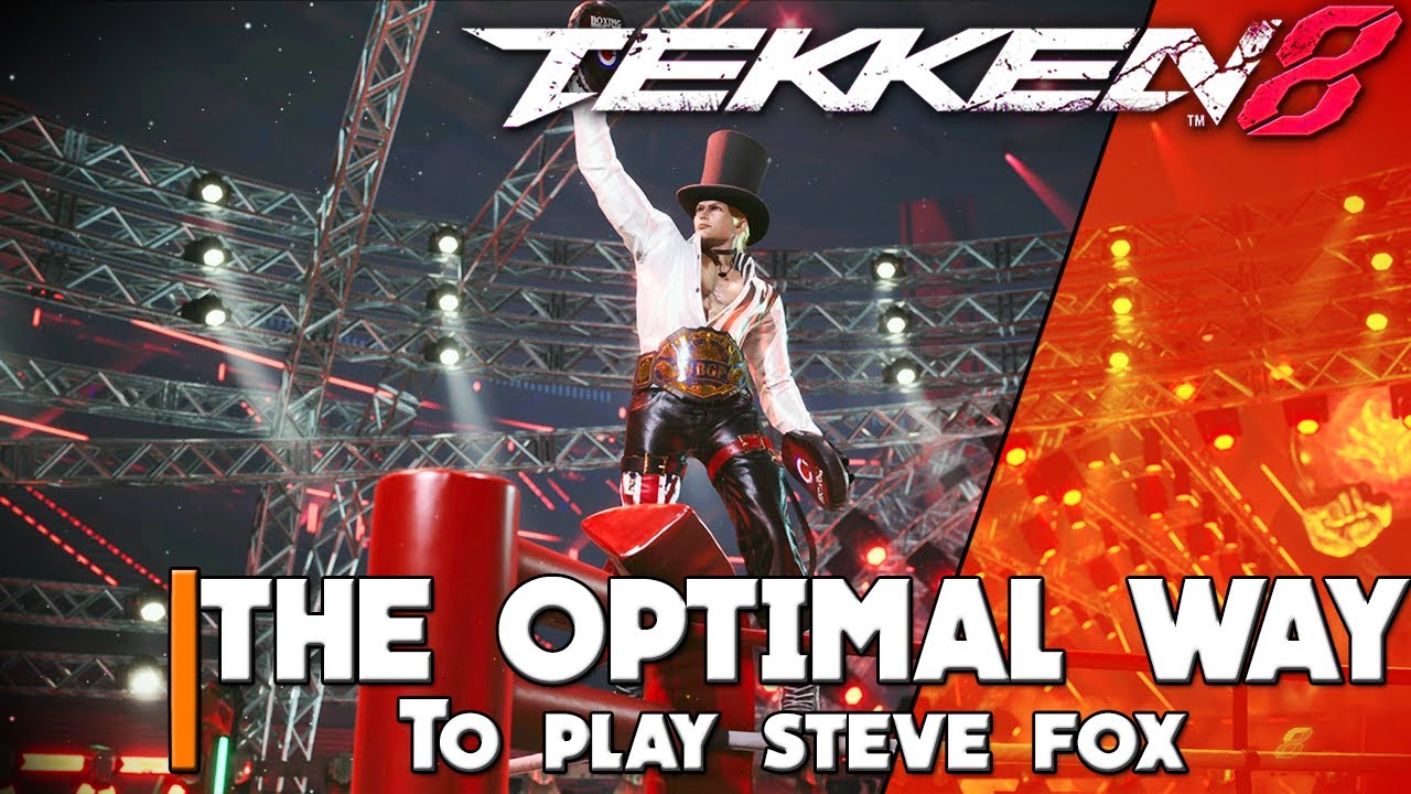 THE Optimal Way To Play STEVE FOX!! | Tekken 8 Steve Fox Guide