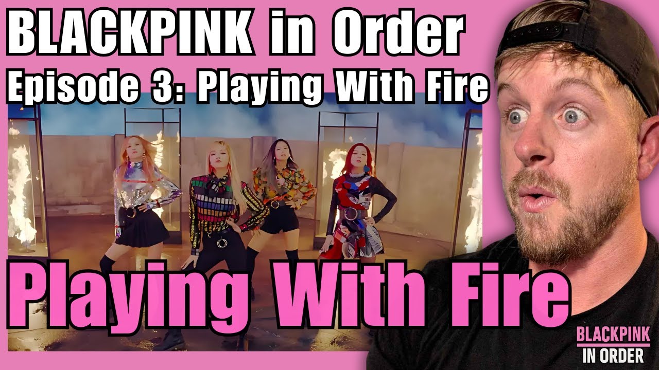 Реакция на BLACKPINK по порядку | Эпизод 3: ИГРА С ОГНЕМ