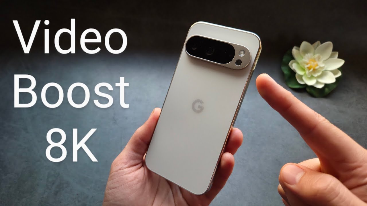 8K Video Boost on Google Pixel 10 Pro , 9 Pro , 8 Pro - How to Enable & Use + Limitations