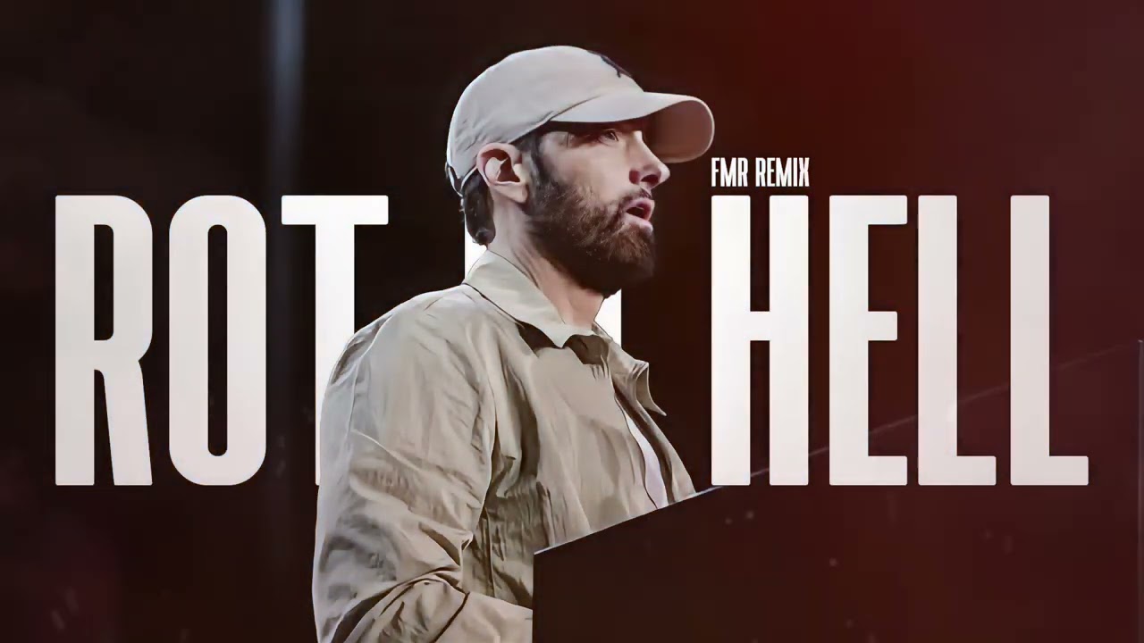 EMINEM - ROT IN HELL REMIX ( REPOST FROM FMR REMIX YOUTUBE CHANNEL !