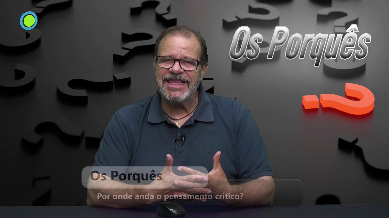 Os Porqu&ecirc;s - Por onde anda o pensamento cr&iacute;tico - An&iacute;bal Pires