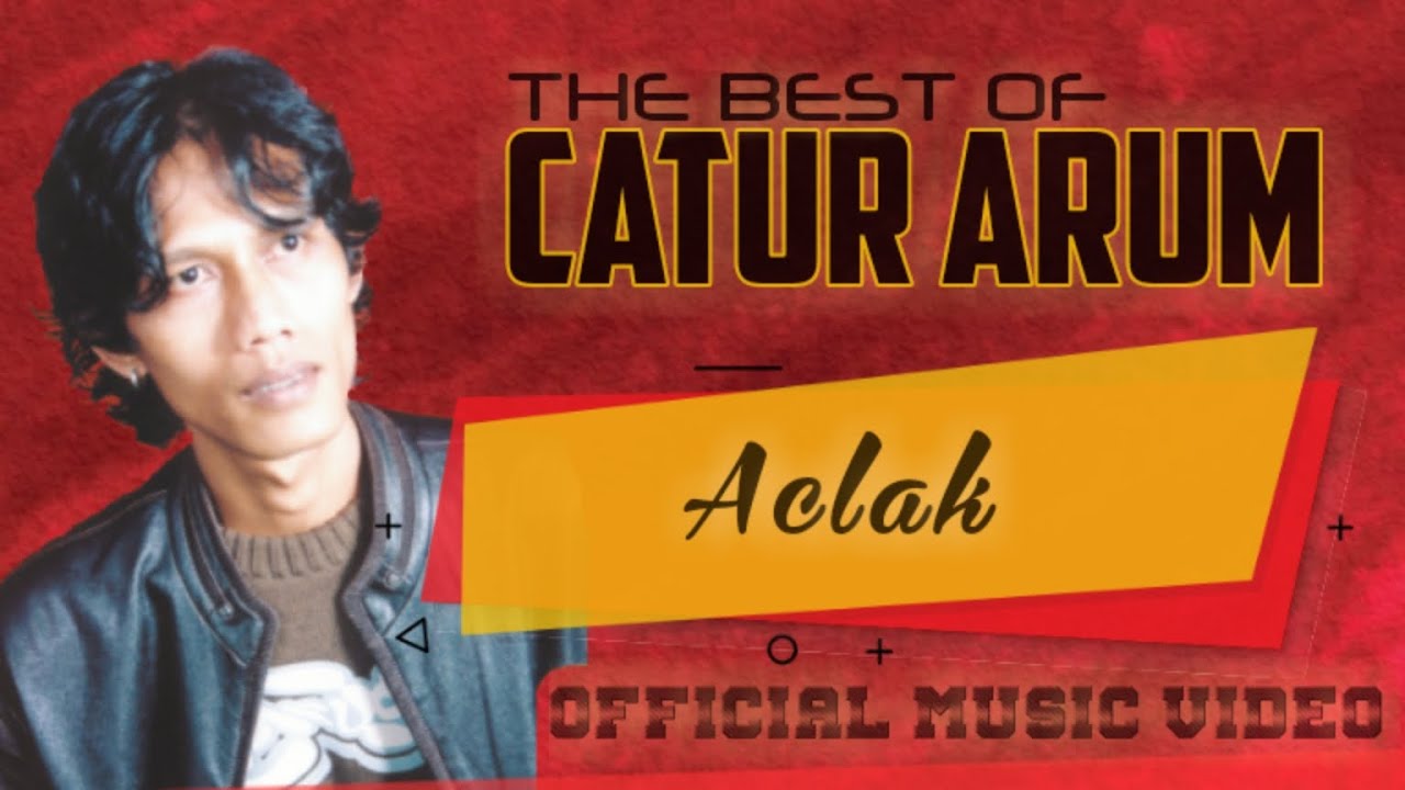 CATUR ARUM - Aclak ( Official Music Video )