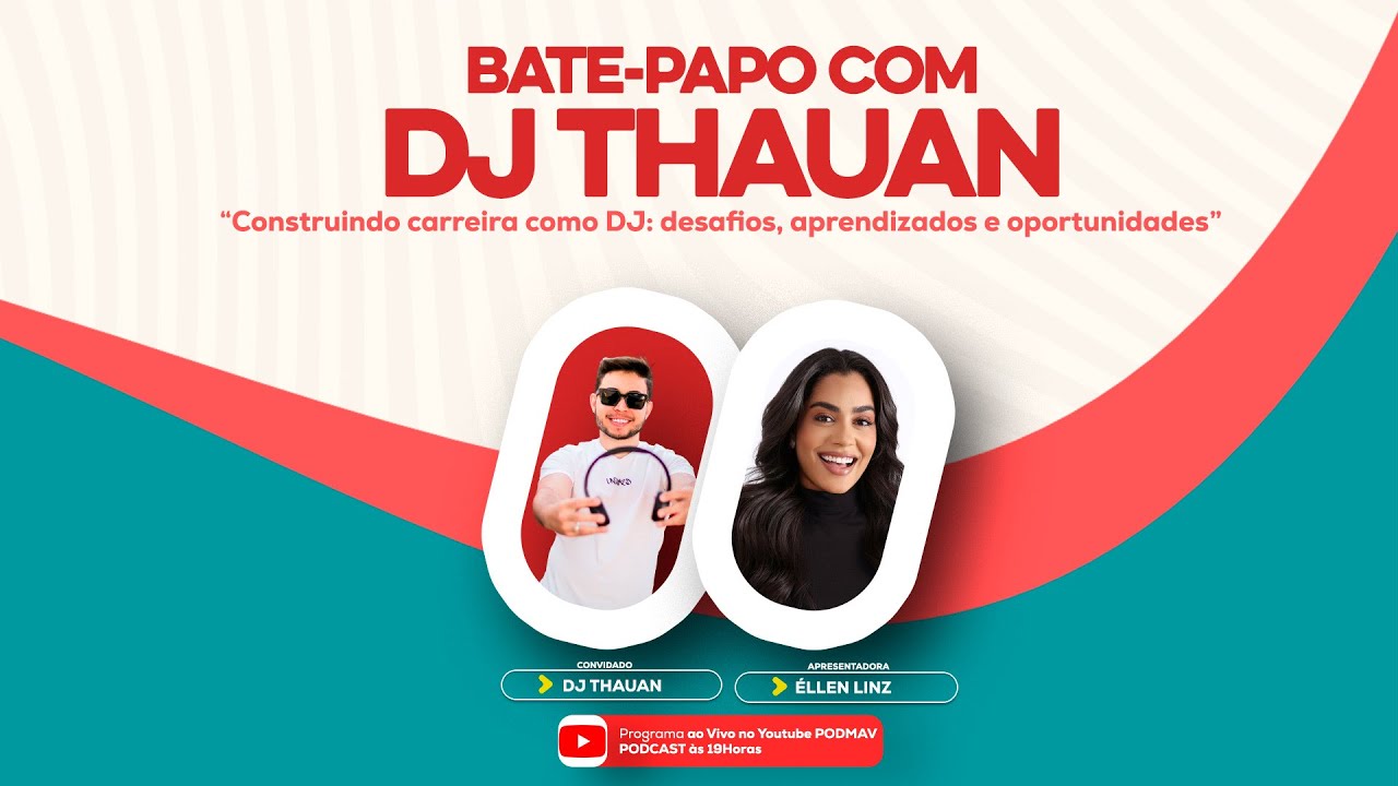 A VIDA DE DJ NA PRÁTICA | Carreira, desafios e bastidores com Thauan Alves | PodMav Podcast #T3 E5