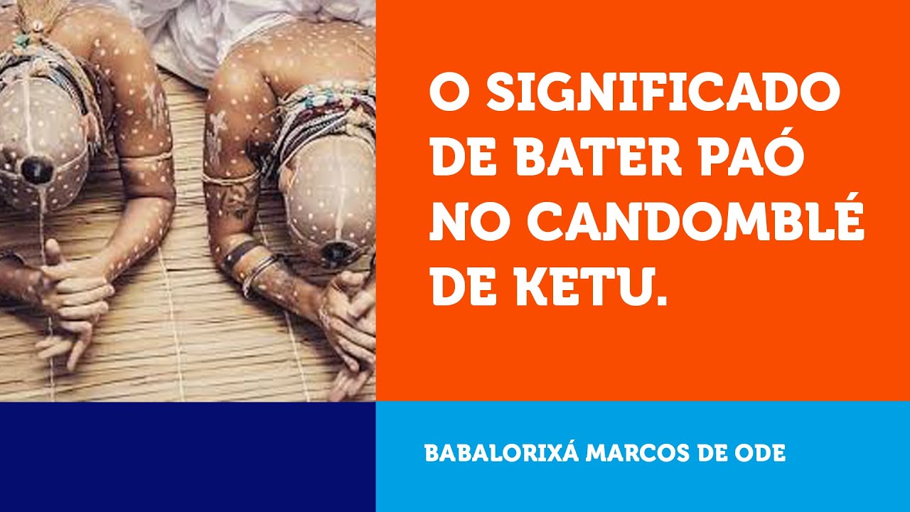 O significado de bater paó (Pawó) no Candomblé Ketu