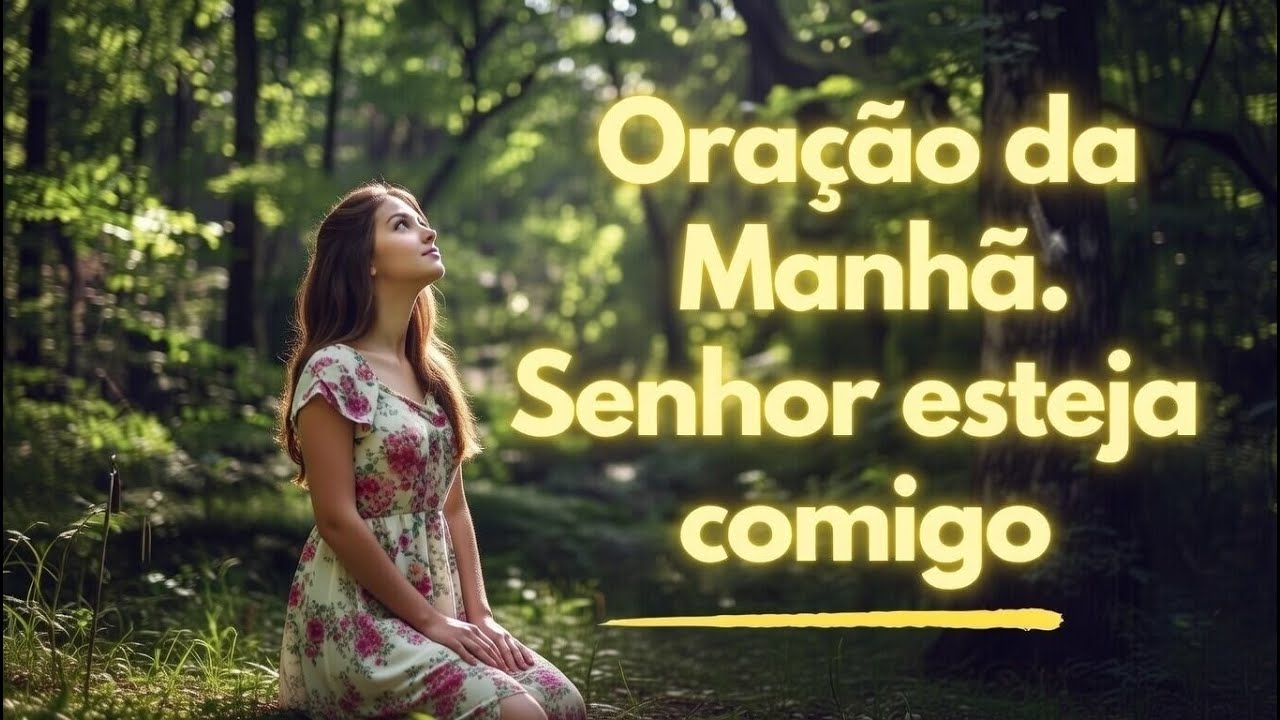 Comece o Dia em Oração | Senhor, Esteja Comigo Hoje