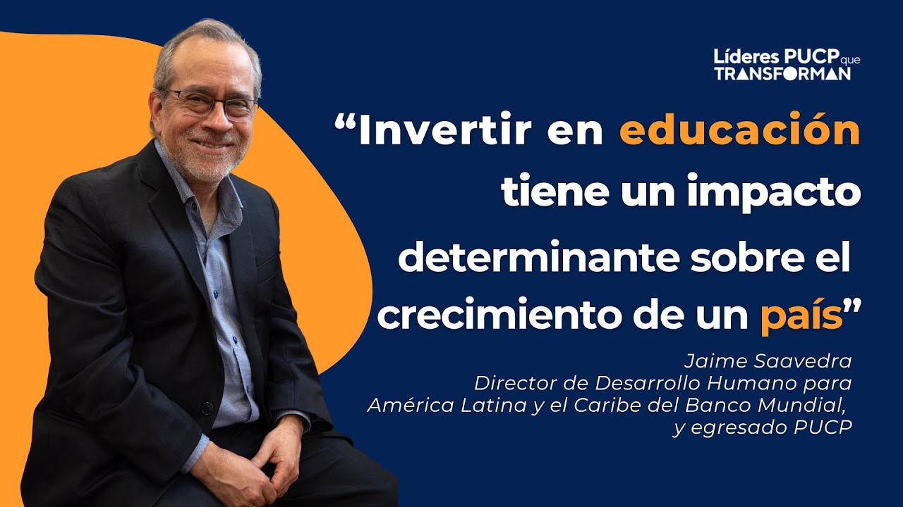Líderes PUCP que transforman – Conoce a Jaime Saavedra