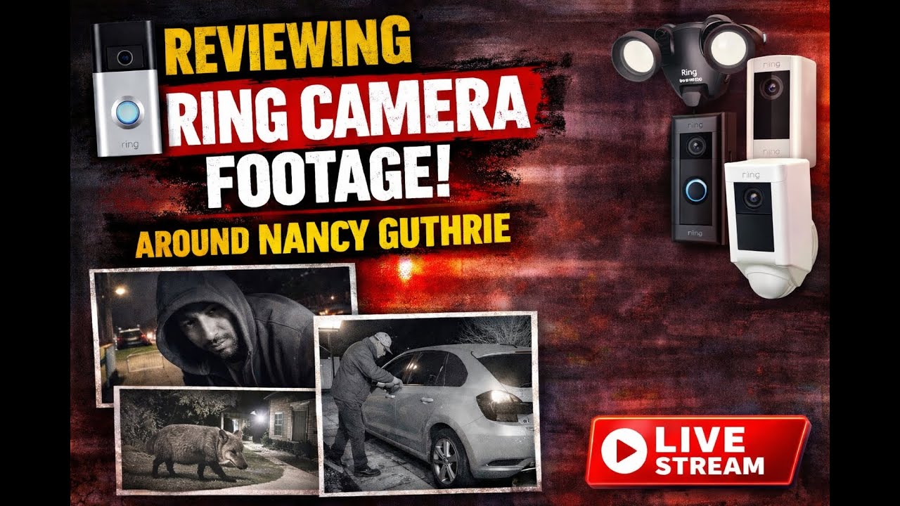 Reviewing Ring Camera Footage around Nancy Guthrie's Home