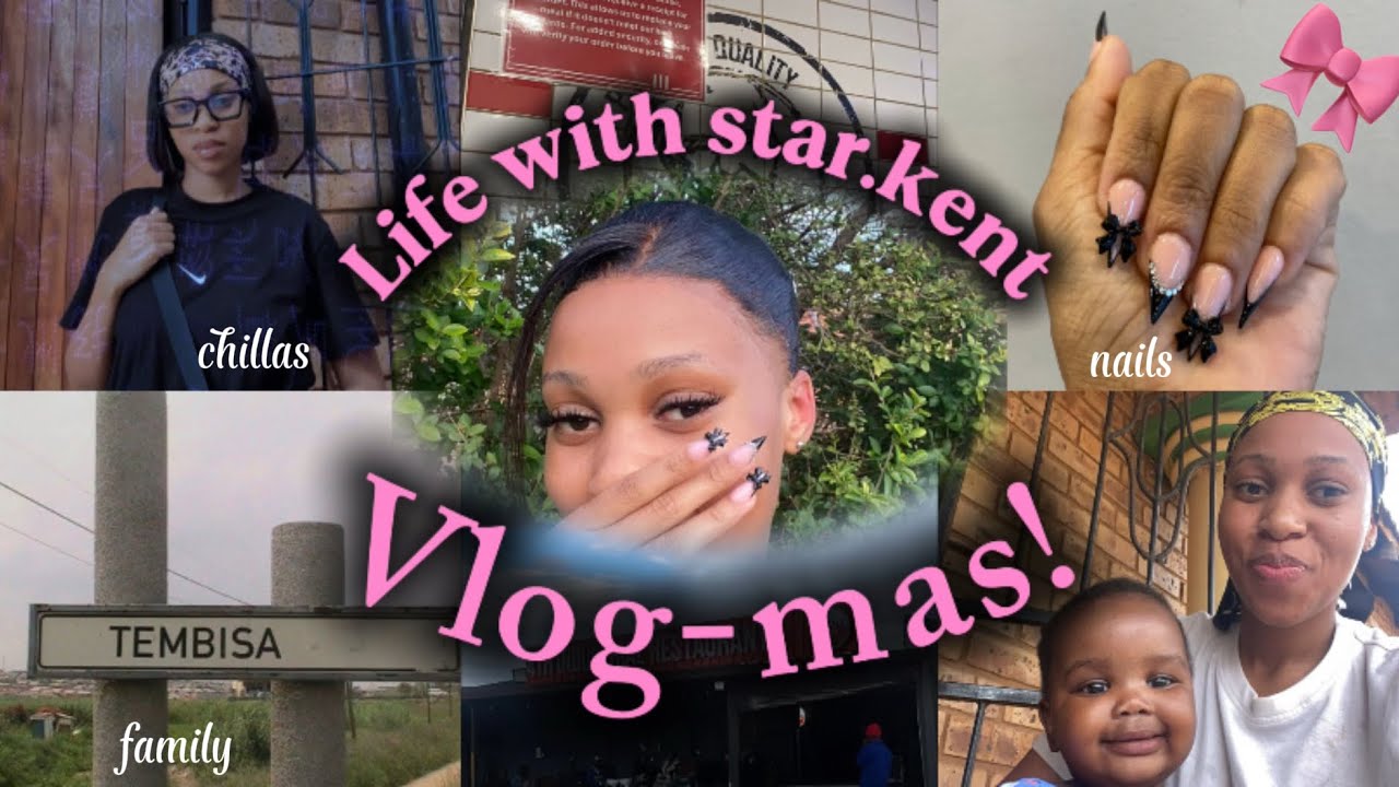 #vlogmas || LifeWithstar.kent | few days in Tembisa + meeting my niece for the first time + nails 