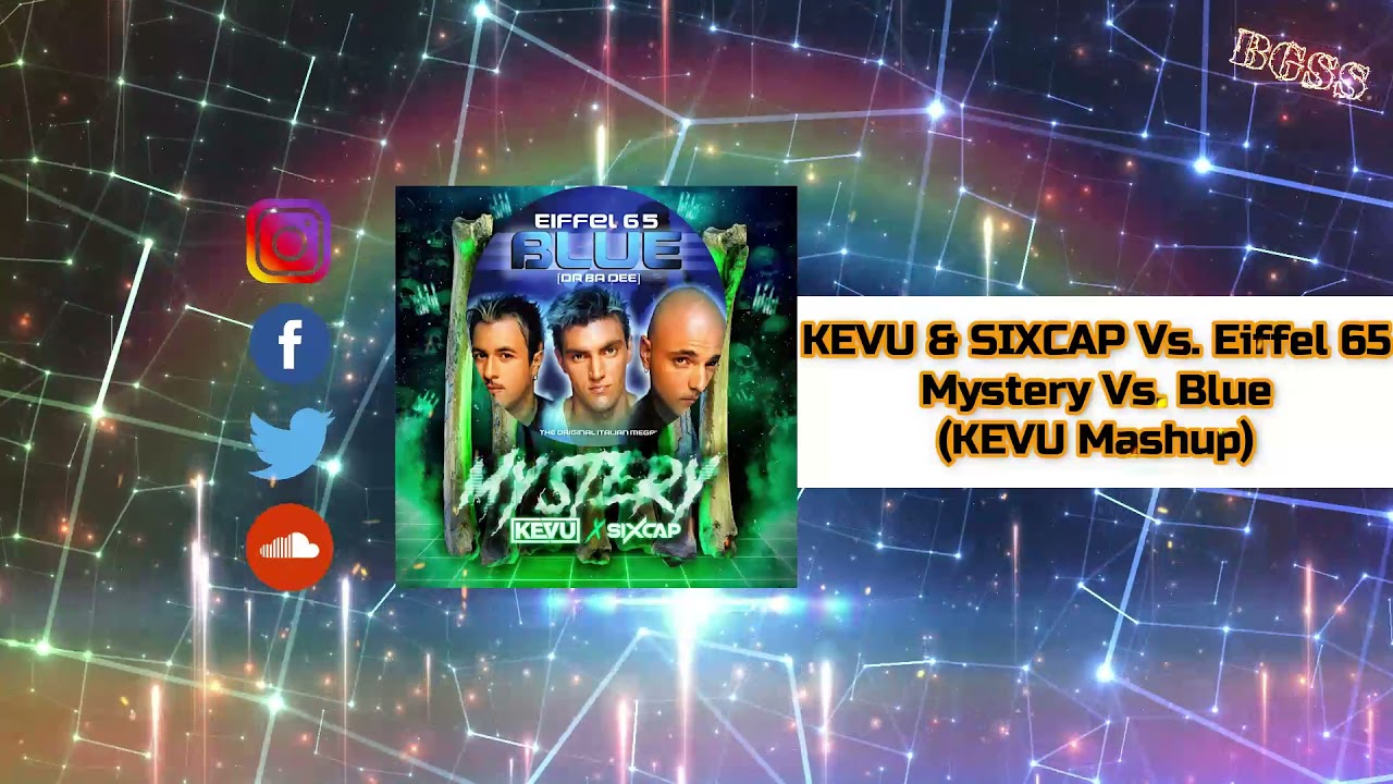 KEVU & SIXCAP Vs. Eiffel 65 - Mystery Vs. Blue (KEVU Mashup)