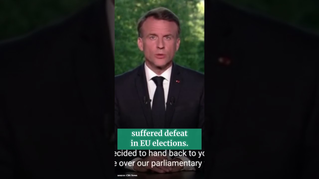 French President Emmanuel Macron dissolves the national assembly after disappointing EU results