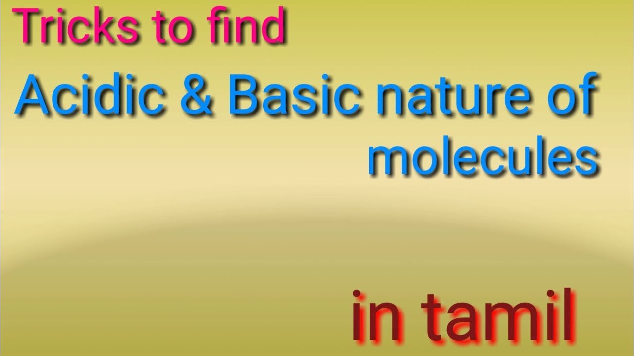 Acidic and basic nature of molecules | in tamil
