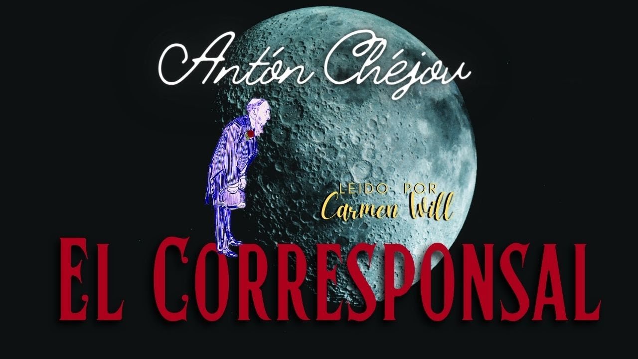 El Corresponsal | Antón Chéjov | Relato magnífico de un Maestro. Audiolibro
