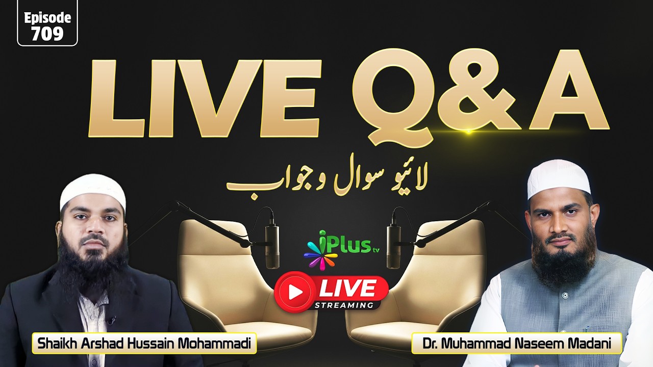 Live Q & A EP 709 | Dr. Muhammad Naseem Madani iPlus TV