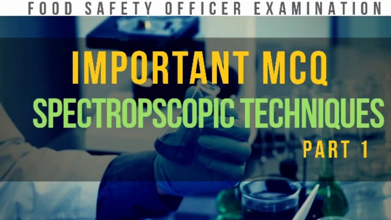 Spectroscopic Techniques | Important MCQ | Food Safety Officer Examination| PSC|Part 1
