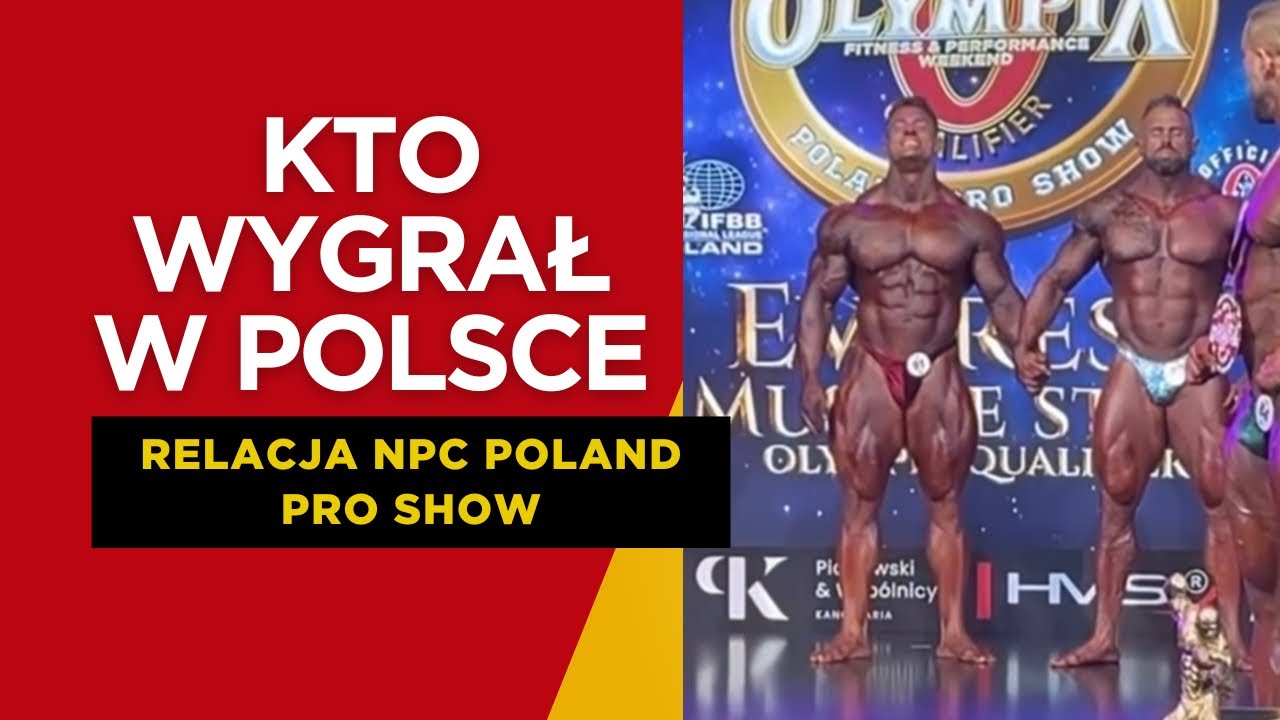 KTO WYGRAŁ W POLSCE? JAK WYPADLI POLACY? RELACJA WYWIADY NPC POLAND PRO SHOW