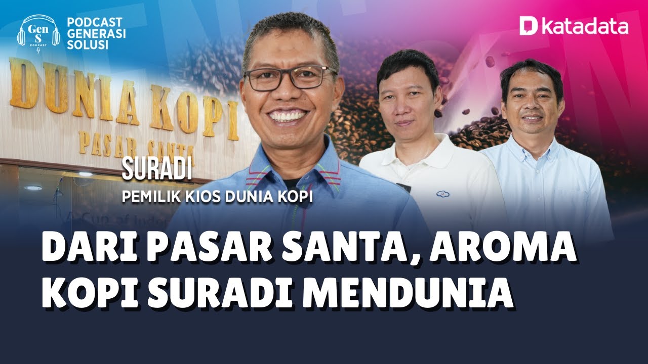 Dari Kios di Pasar Santa, Kopi Suradi Go International | Podcast Gen S Eps. 7