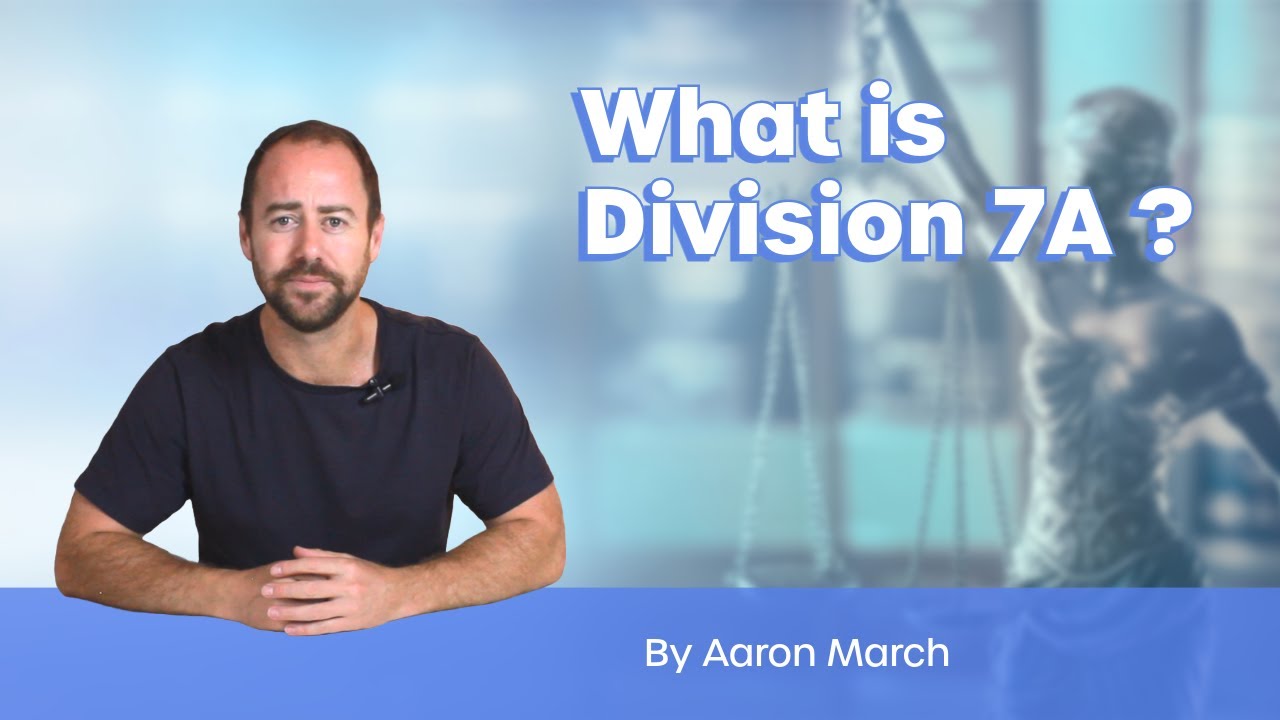 What is Division 7A? And how big is your Division 7A loan?