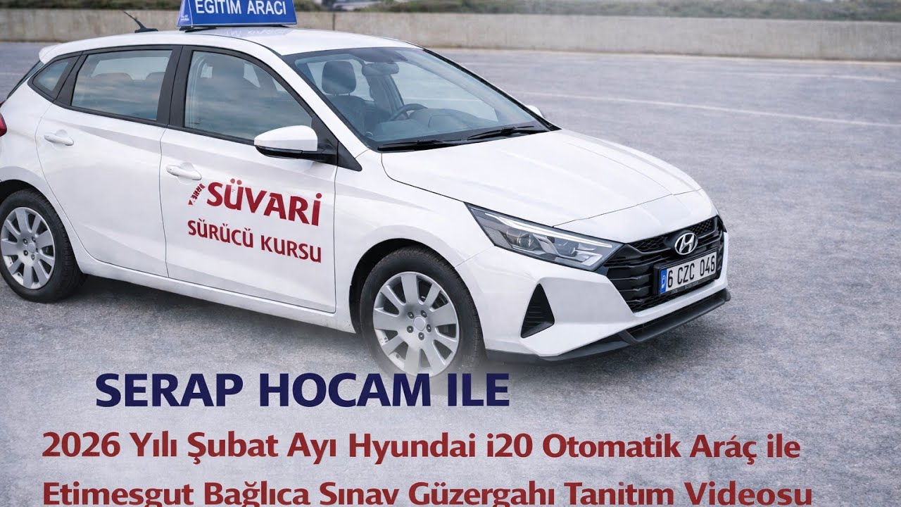 2026 ŞUBAT AYI HYUNDAİ İ20 OTOMATİK ARAÇ İLE ETİMESGUT BAĞLICA SINAV GÜZERGAHI TANITIM VİDEOSU