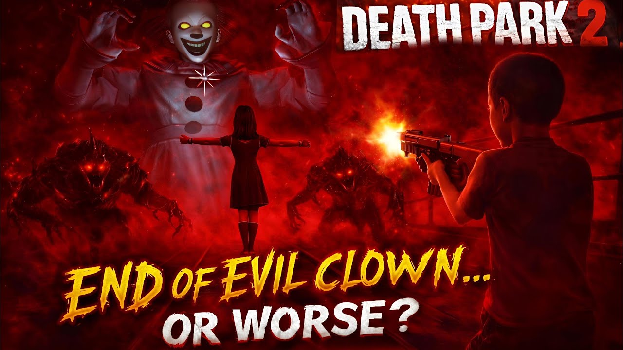 END OF EVIL CLOWN ? 😱 | Death Park 2 Final Horror Gameplay | Real Jump Scares 🔥