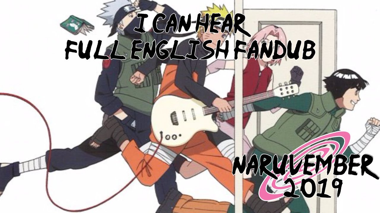 【Naruvember 2019】 I Can Hear (Naruto Shippuden) Full English Fandub【Rage】