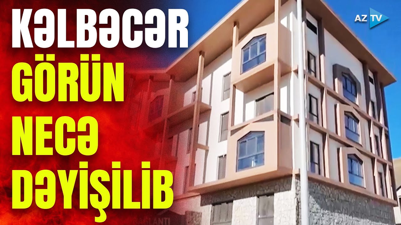 Kəlbəcərin rayon mərkəzindən ən son görüntülər: çoxlu sayda bina tikilib