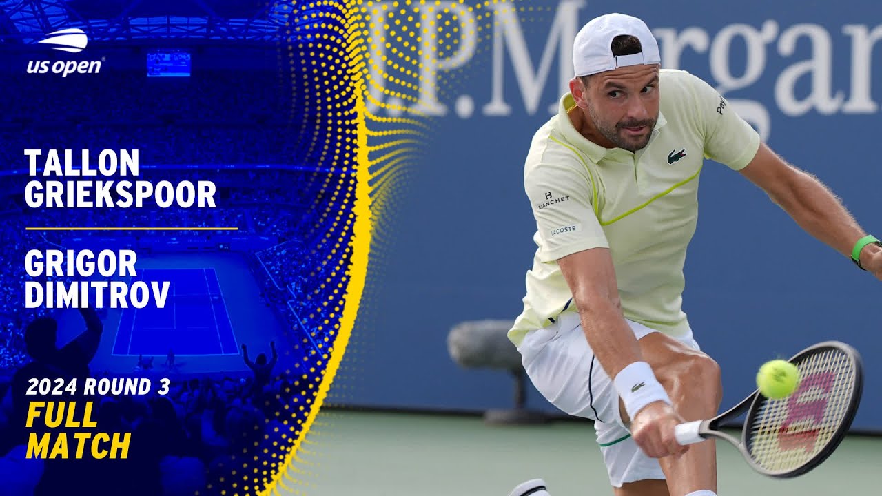 Tallon Griekspoor vs. Grigor Dimitrov Full Match | 2024 US Open Round 3