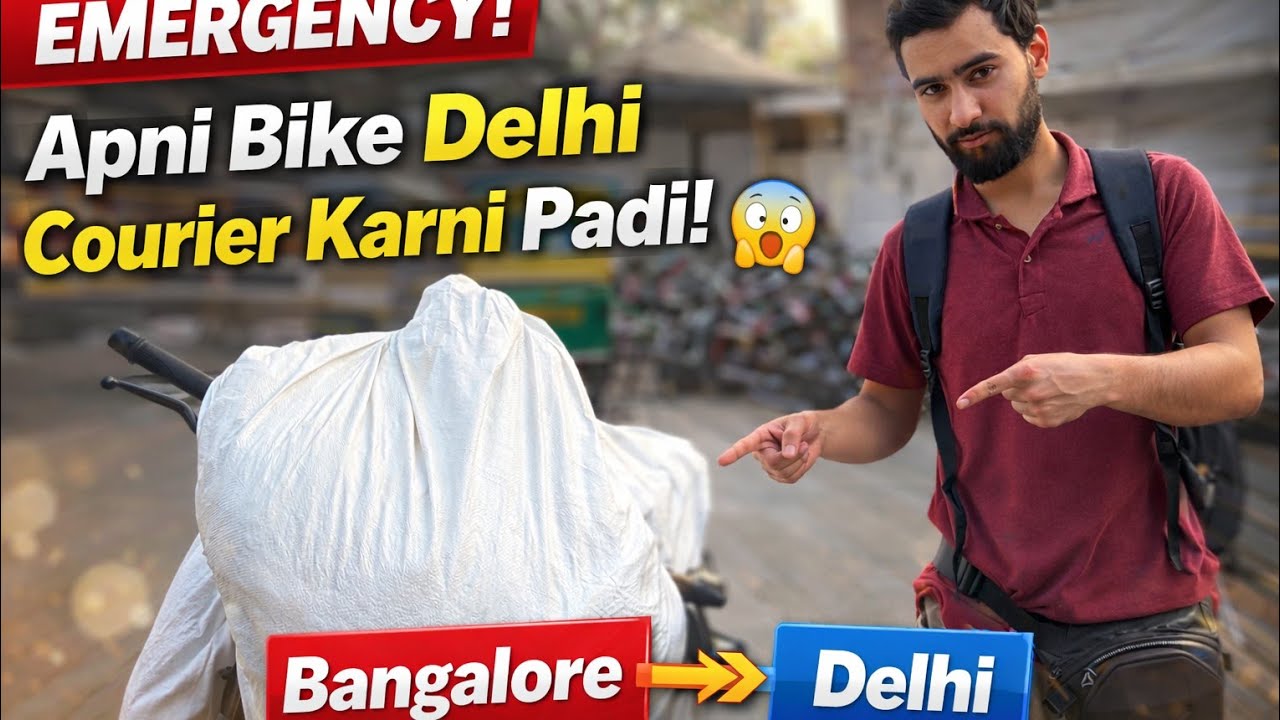 Urgent! Apni Bike Bangalore Se Delhi Courier Karni Padi 😳