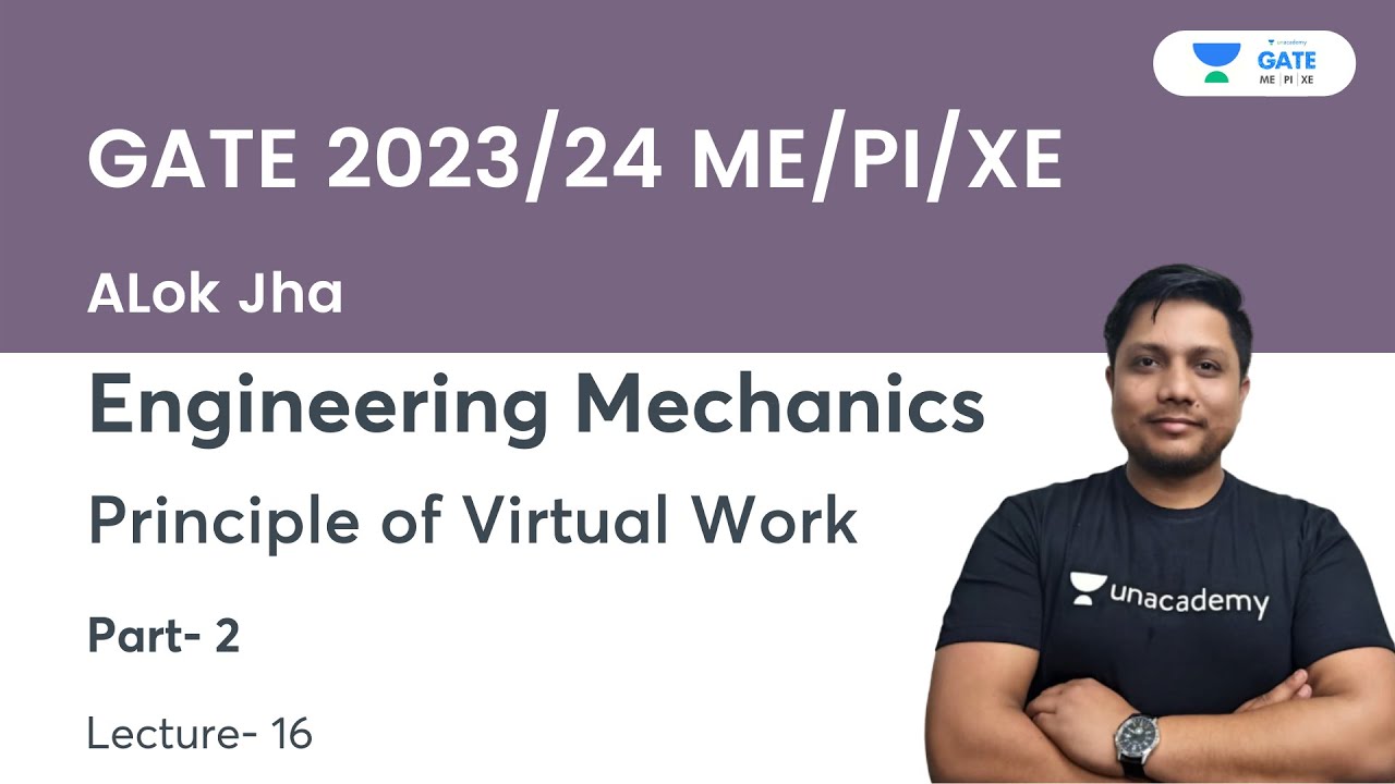 Principle of Virtual Work | Part-2 | Engineering Mechanics | L-16 | GATE 2023/24 | Alok Jha