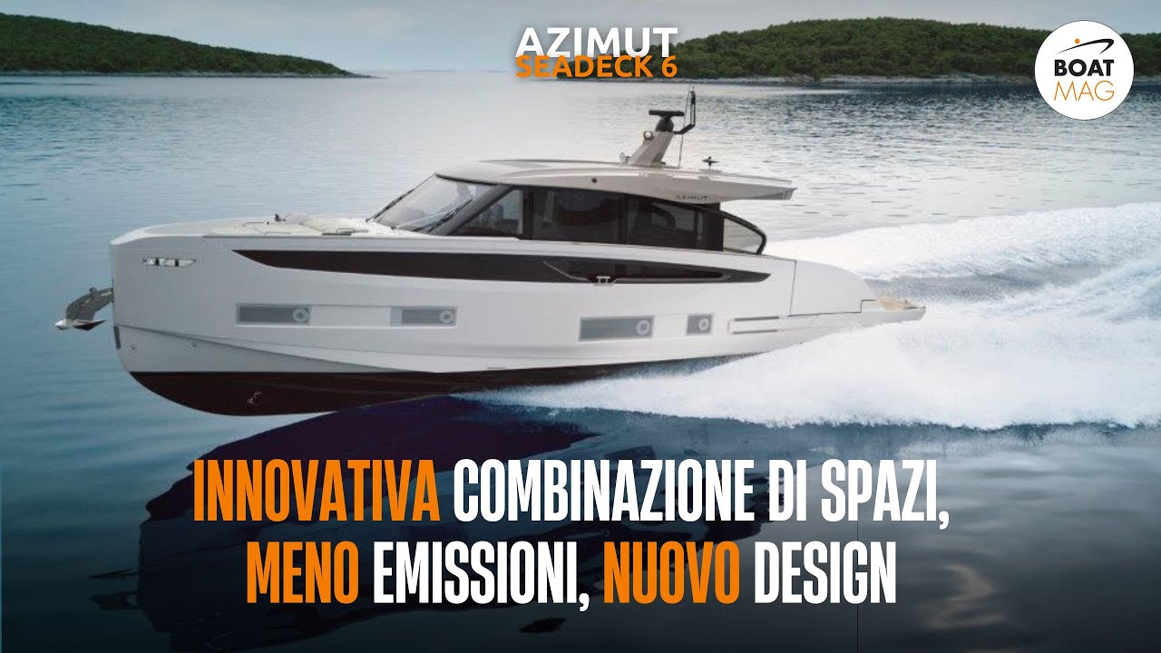 TEST Azimut Seadeck 6, la nuova frontiera della navigazione IN PACE CON IL MARE