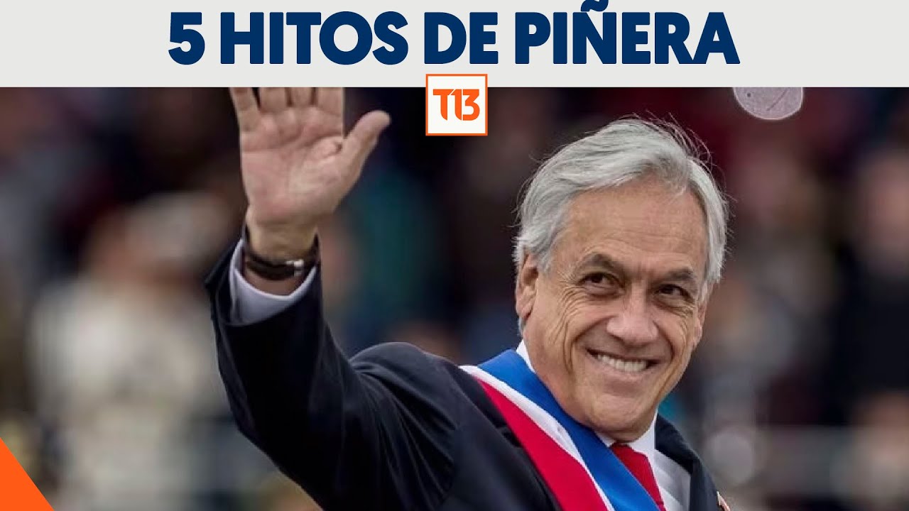 Los 5 hitos políticos y sociales que marcaron la presidencia de Sebastián Piñera