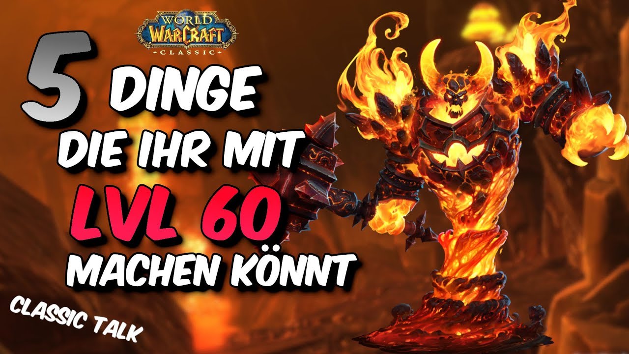 5 Dinge die ihr mit lvl 60 machen k&ouml;nnt