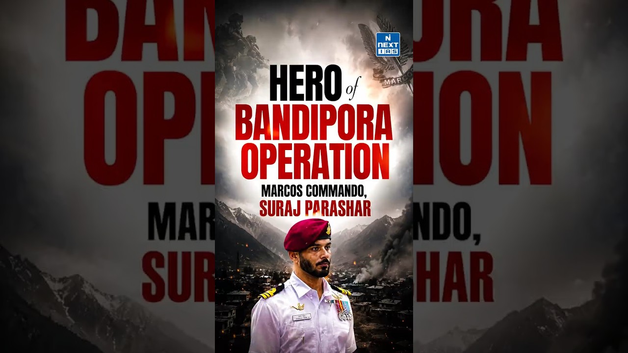 Why Did Lt Cdr Suraj Parashar Receive the Shaurya Chakra? | Hero of Bandipora Operation | NEXT IAS