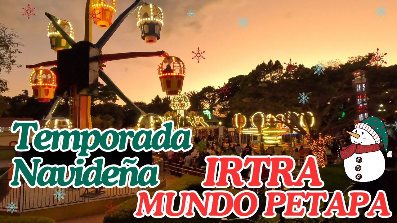 NAVIDAD EN IRTRA Mundo Petapa - El Mejor Parque de Diversiones de la Ciudad de Guatemala
