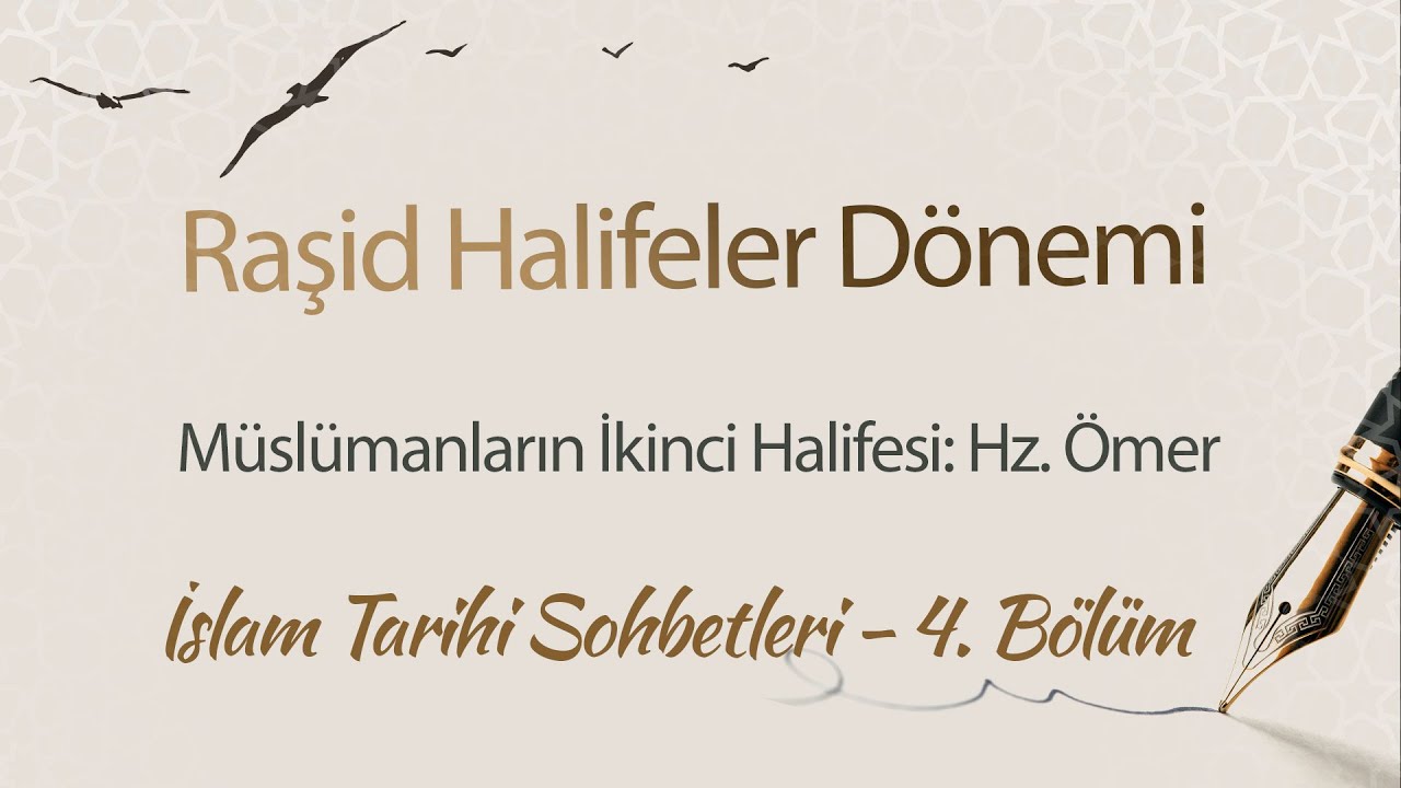 Müslümanların İkinci Halifesi: Hz. Ömer | İslam Tarihi Sohbetleri (4. Bölüm)