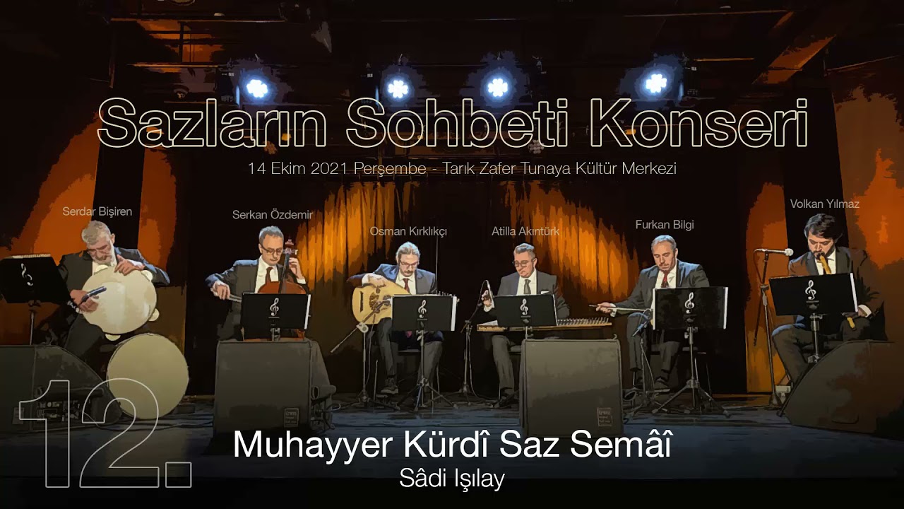 12. Muhayyer Kürdi Saz Semai (Sadi Işılay) | Sazların Sohbeti Konseri