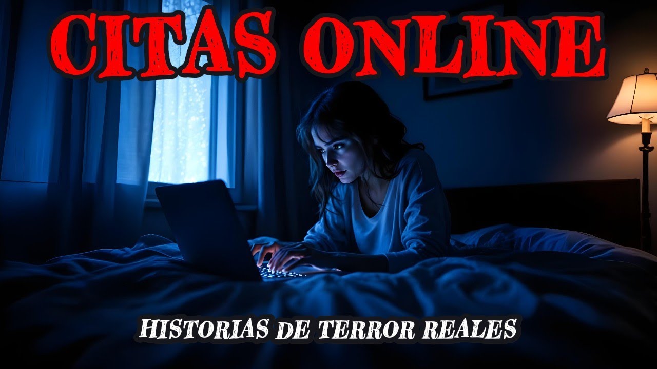 10 HISTORIAS de TERROR de CITAS ONLINE
