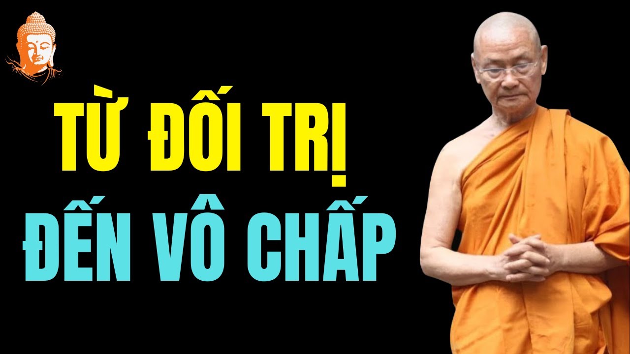 Từ Đối Trị Tâm Đến Trí Tuệ Vô Chấp - Đường Giác Ngộ | HT Viên Minh