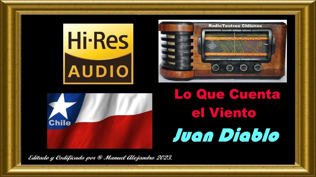 Radioteatros Chilenos - Lo Que Cuenta el Viento - Juan Diablo-CLIP VIDEO 480p ®Manuel Alejandro 2023