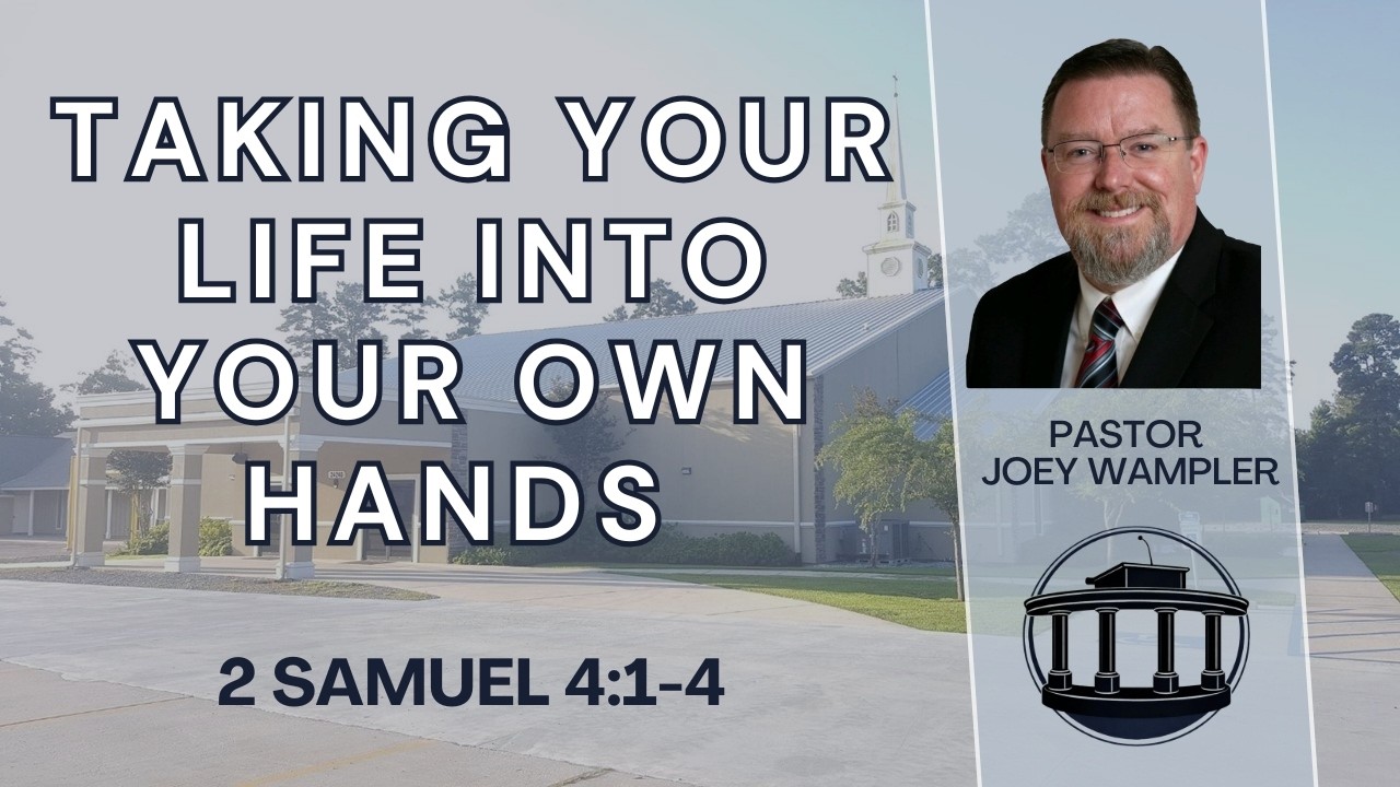Taking Your Life Into Your Own Hands (2 Samuel 4-1-4)