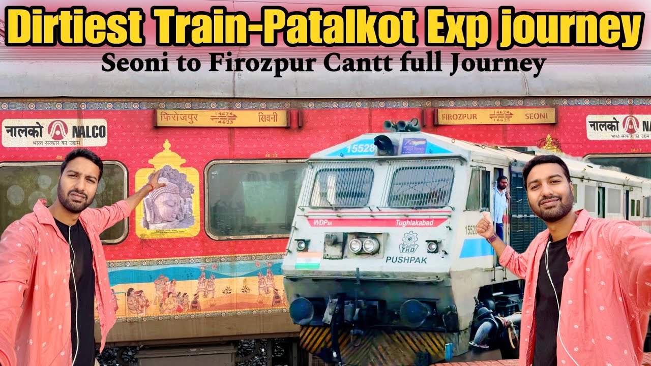 Dirtiest Train 🤢 Patalkot Exp Journey Seoni Firozpur Cantt