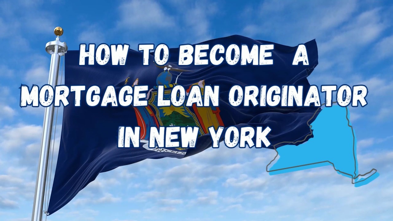 How to Become a Mortgage Loan Originator in New York