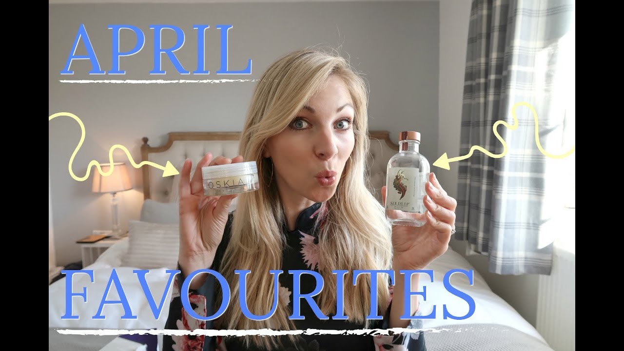 APRIL FAVOURITES | ANNA JOHNSON