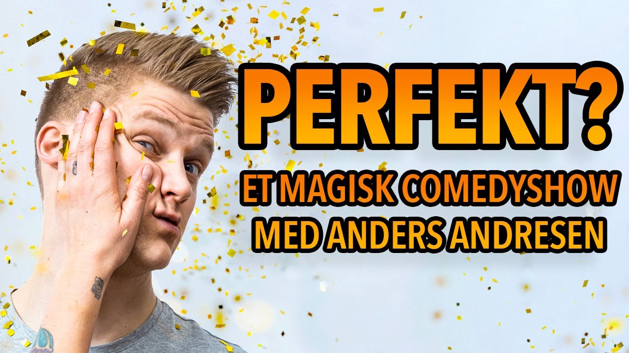 Perfekt? | Et magisk comedyshow | Anders Andresen