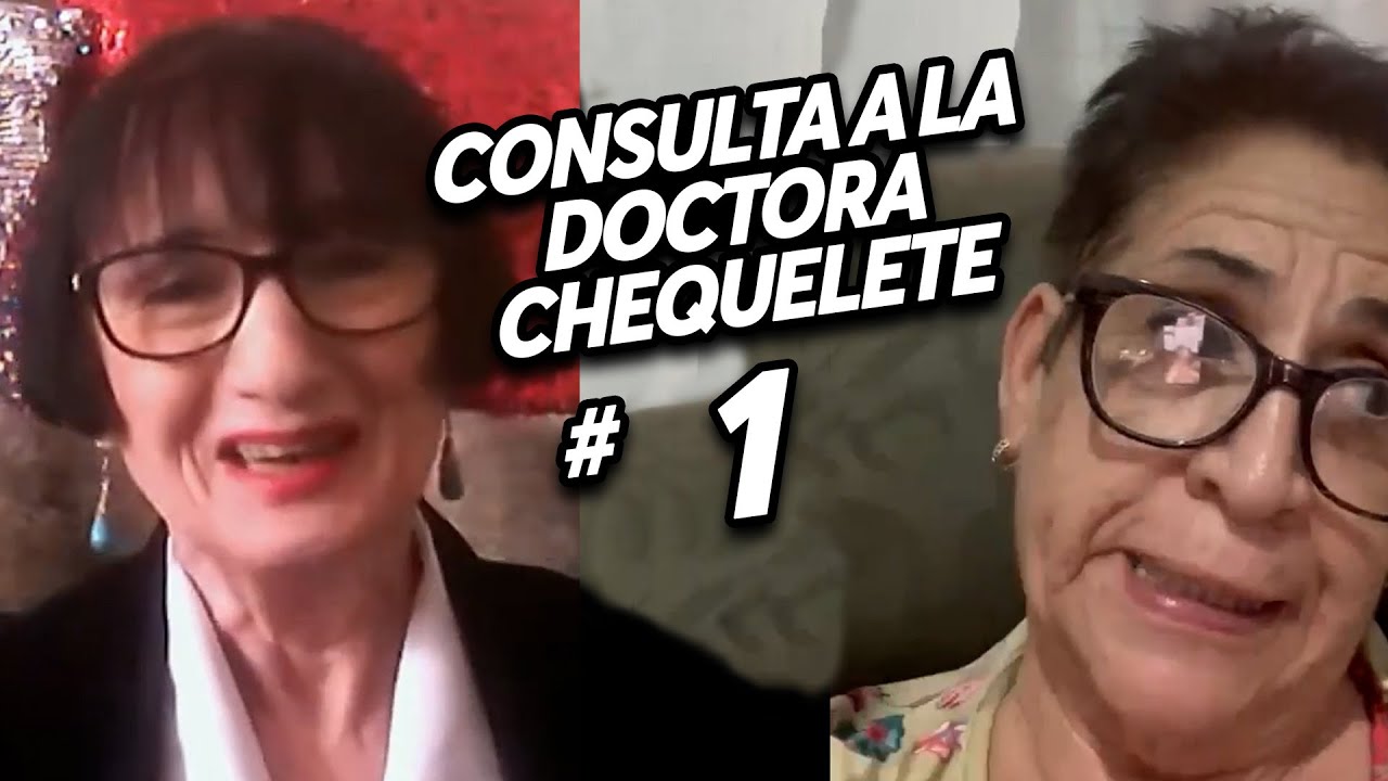 CONSULTA A LA DOCTORA CHEQUELETE I #1