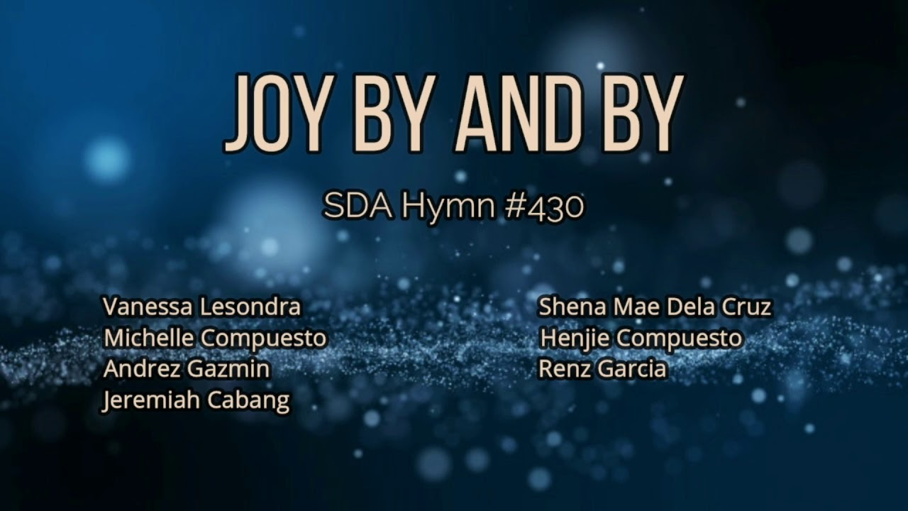 Joy by and by