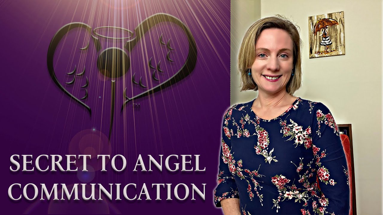 The Key to Clear Communication with your Angels - Don't miss this!
